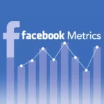 A comprehensive guide to understanding Facebook marketing metrics