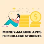 The best money making apps for college students